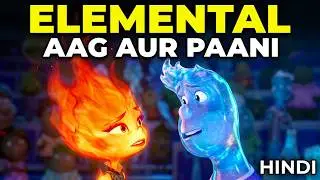 ELEMENTAL (2023) Animated Movie Explanation in Hindi/Urdu