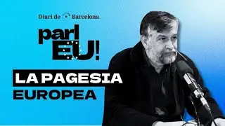 parlEU! #7: de la pagesia europea! (ft. Unió de Pagesos)