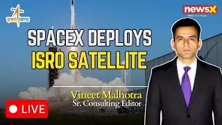 LIVE: Elon Musk&rsquo;s SpaceX Deploys ISRO Satellite | Trump 2.0 To Boost Space Collaboration? | NewsX