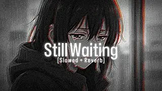 Sad Turkish Music  [Slowed + Reverb] | [Official Audio] | Still Waiting