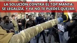 LA IZQUIERDA QUIERE LEGALIZAR TOP MANTA