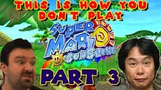 This Is How You DON'T Play Super Mario Sunshine (Part 3)