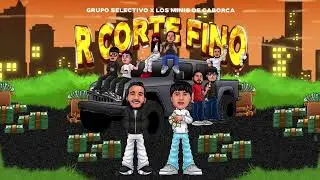 Grupo Selectivo Ft Los Minis De Caborca - R Corte Fino (Video Lyrics)