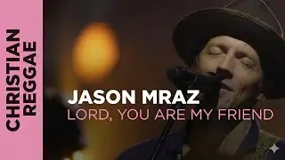 Jason Mraz-You are my friend |Christian Reggae| Lyrics | 2026