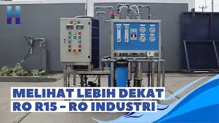 Melihat Lebih Dekat HYDRO RO R15 - RO Skala Industri