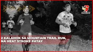 2 kalahok sa mountain trail run, na heat stroke patay