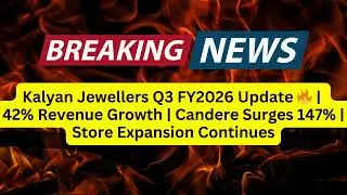 Kalyan Jewellers Q3 FY2026 Update 🔥 | 42% Revenue Growth | Candere Surges 147% | Store Expansion