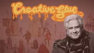 Creative Glue S3 - Ep2 Host Scott Robinson | ft Eduardo Castro