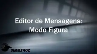 Tutorial - Editor de Mensagens: Modo Figura