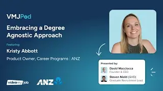34 [Grad Series] Embracing a Degree Agnostic Approach | Kristy Abbott from ANZ