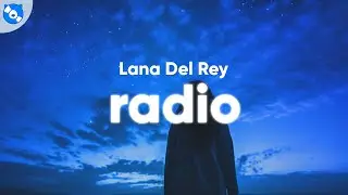 Lana Del Rey - Radio (Clean - Lyrics)