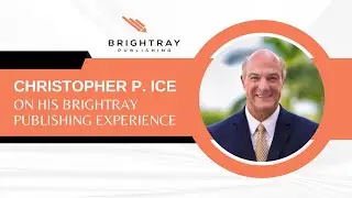 BrightRay Made The Process Very Easy And Simple! - Christopher P. Ice | BrightRay Publishing