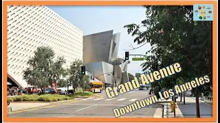 GRAND AVENUE DOWNTOWN LOS ANGELES The Broad Walt Disney Concert Hall The Museum of Contemporary Art