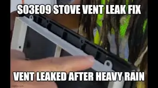 S03E09 Stove Vent Leak Fix (November 6, 2025)
