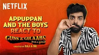 Appuppan & The Boys Reacts to Guns & Gulaabs in Malayalam | Netflix India