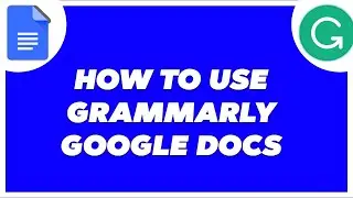 How to Use Grammarly in Google Docs