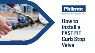 How to install the Philmac FAST FIT Curb Stop Valve