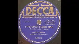 Louis Jordan and His Tympany Five - Five Guys Named Moe  78RPM