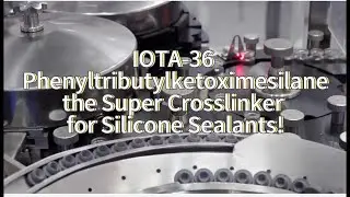 IOTA-36 Phenyltributylketoximesilane, the Super Crosslinker for Silicone Sealants!