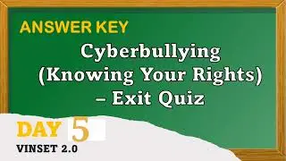VINSET 2.0 DAY 5 ANSWER KEY: CYBERBULLYING (KNOWING YOUR RIGHTS)