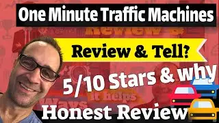One Minute Traffic Machines Review 5/10 stars and why 👀 😃  Honest Review