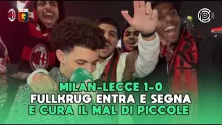 MILAN-LECCE 1-0, LA REAZIONE DEI TIFOSI