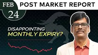 Disappointing MONTHLY EXPIRY? Post Market Report 24-Feb-26