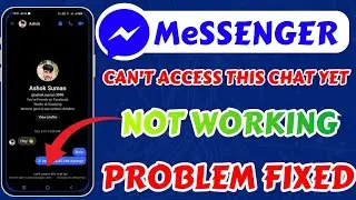 Can't access this chat yet Problem On Messenger | Fix Messenger can't access this chat yet Error Fix