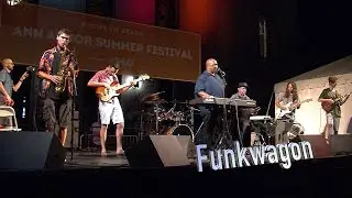 Funkwagon,  Ann Arbor Summer Festival &ldquo;Ooh Child
