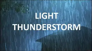 Light Thunderstorm | 10 HOURS | Rain, Sleep, Stress, ASMR, Study, White Noise, Anxiety, Relax