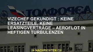 Stellvertretender Chef tritt zur&uuml;ck: Keine Ersatzteile, kein Leasingvertrag &ndash; Aeroflot in gro&szlig;en Tur