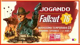 🔴 FALLOUT 76 AO VIVO ☢️ BURNING SPRINGS DE VOLTA! | LVL 465+