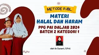 PPL 1|METODE PROJECT BASED LEARNING (PJBL)|HALAL & HARAM|PPG PAI DALJAB 2024 BATCH 2 KATEGORI 1
