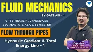 Hydraulic Gradient & Total Energy Line - 1 | Fluid Mechanics | GATE & ESE 2024 Exam