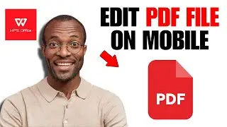 Как редактировать PDF-файлы на мобильных телефонах с помощью приложения WPS Office (ПОШАГОВОЕ РУК...