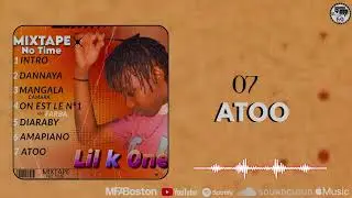 #LIl_k_one_Thiema Mixtape No Time (Atoo)