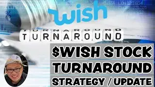 WISH STOCK TURNAROUND STRATEGY & WISH STOCK PRICE TARGET!