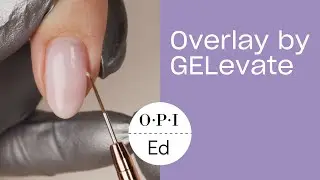 O.P.I | Overlay by Gelevate | Educaci&oacute;n Wella Iberia