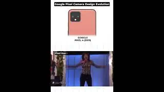 Google Pixel Camera Design Evolution#pixel #teampixel #google #camera #evolution #googlepixel
