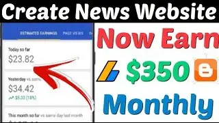 Create News Website On Google Blogger 2019| Earn $300 Month From News Website| Make News Website