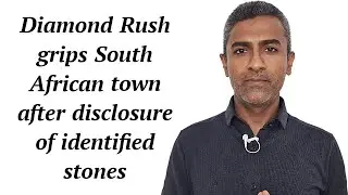 Diamond rush grips South African town after disclosure of unidentified stones