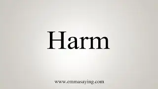 How To Say Harm