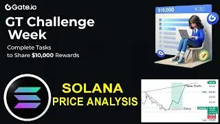 SOL Token Analysis || GT Challenge Week Complete Tasks & Get $10,000 Reward