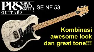 PRS SE NF 53. Kombinasi Look & Sound yang Istimewa.