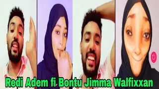 Redi Adem fi Bontu Jimma Walfixxan