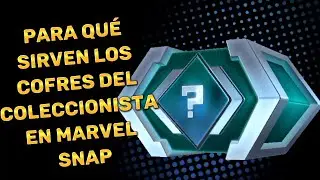 PARA QUE SIRVEN LOS COFRES DEL COLECCIONISTA MARVEL SNAP