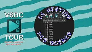 🎞️ VSDC - Comment utiliser les scènes 🎞️
