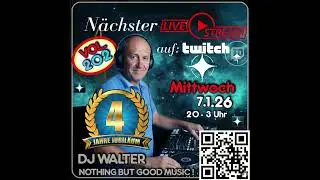 DJ Walter N&auml;chster Livestream auf Twitch 202. #4  Jahre Twitch Jubil&auml;um !