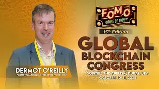 Dermot O' Reilly: Director at Fin Xpert Solutions | Global Blockchain Congress 2025
