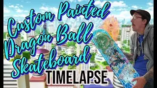 Custom Hand Painted Dragon Ball Skateboard - Art Process Timelapse